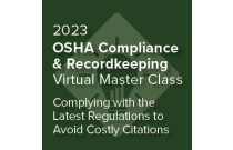 2023 OSHA Compliance & Recordkeeping Virtual Master Class