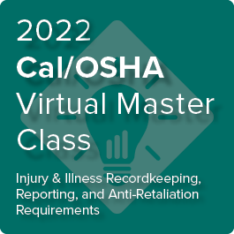 2022 Cal/OSHA Recordkeeping Virtual Master Class - On-Demand