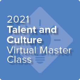 2021 Talent and Culture Virtual Master Class: Developing an Effective Employee Engagement Program - On-Demand