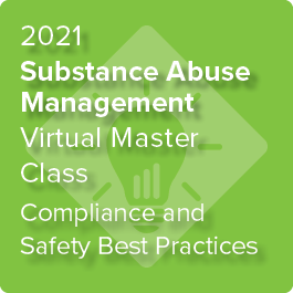 2021 Substance Abuse Management Virtual Master Class: Effective Strategies for Employers for Safely Managing Changes to Cannabis and Drug Testing Laws - On-Demand