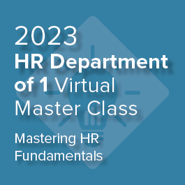 2023 HR Department of 1 Virtual Master Class: Mastering HR Fundamentals