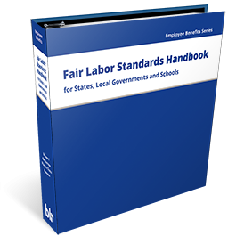 Fair Labor Standards Handbook for States, Local Governments and Schools