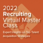 2022 Recruiting Virtual Master Class: The Great Opportunity in HR!
