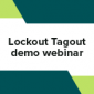 Lockout tagout product demo webinar small image