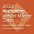 2022 Recruiting Virtual Master Class: Hiring, Managing, and Separating in this Crazy Economy - On-Demand